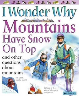 I Wonder Why Mountains Have Snow on Top: And Ot... 0753457636 Book Cover