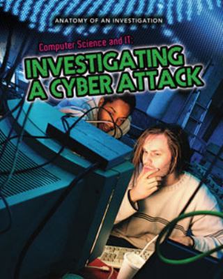 Computer Science and IT: Investigating a Cyber ... 143297601X Book Cover