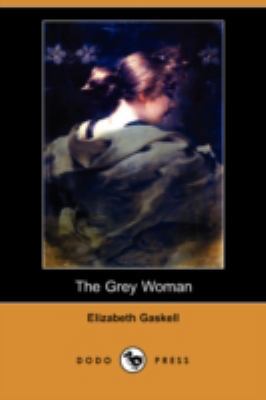 The Grey Woman (Dodo Press) 1406572098 Book Cover