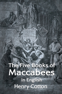 The Five Books of Maccabees in English 1639232257 Book Cover