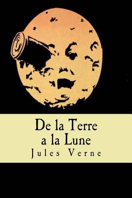 De la Terre a la Lune (French Edition) [French] 1537370235 Book Cover