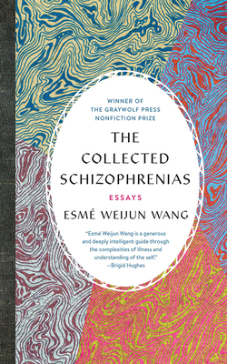 The Collected Schizophrenias: Essays 1978640919 Book Cover