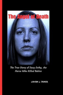 The Angel of Death: "The True Story of Lucy Let... B0CKM56NWX Book Cover