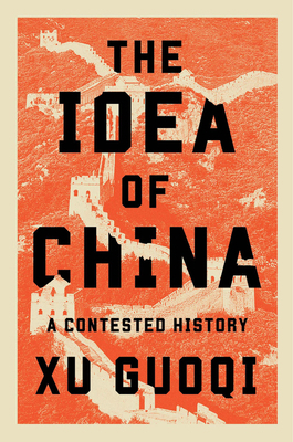 The Idea of China: A Contested History 0674976797 Book Cover