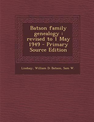 Batson Family Genealogy: Revised to 1 May 1949 ... 129586309X Book Cover