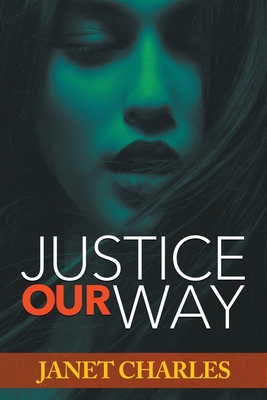 Justice Our Way 1736851225 Book Cover