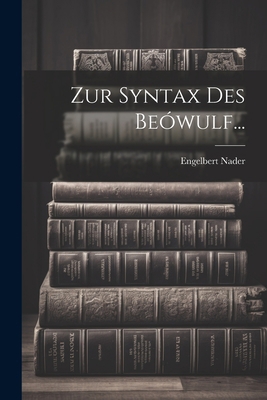 Zur Syntax Des Beówulf... [German] 1022402331 Book Cover