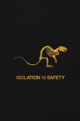 Isolation is Safety 1087858100 Book Cover