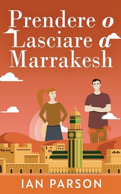 Prendere o lasciare a Marrakesh [Italian] 4824165482 Book Cover