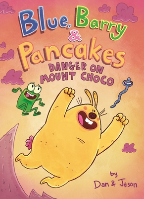 Blue, Barry & Pancakes: Danger on Mount Choco 1250255570 Book Cover