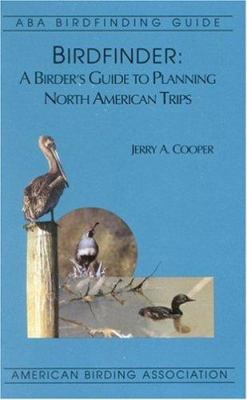 Birdfinder: A Birder's Guide to Planning North ... 1878788108 Book Cover