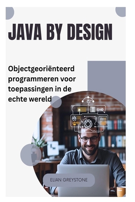 Java by Design: Objectgeoriënteerd programmeren... [Dutch] B0FTGHB289 Book Cover