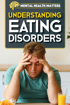 Understanding Eating Disorders 1499479646 Book Cover