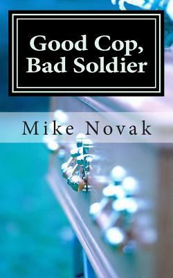 Good Cop, Bad Soldier 1490476016 Book Cover