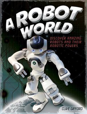 A Robot World 1445156199 Book Cover