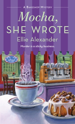 Mocha, She Wrote: A Bakeshop Mystery 1250789427 Book Cover