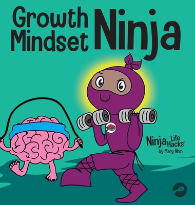 Growth Mindset Ninja: A Children's Book About t... 163731017X Book Cover
