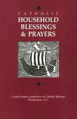 Catholic Household Blessings & Prayers 1555862926 Book Cover