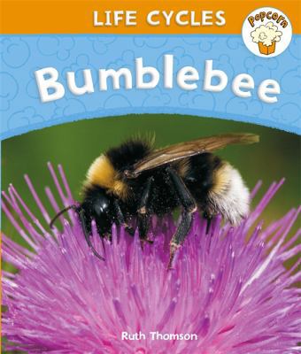 Popcorn: Life Cycles: Bumblebee 0750257857 Book Cover