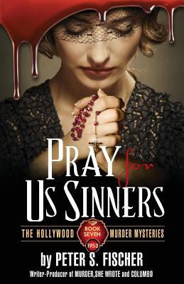 Pray For Us Sinners (The Hollywood Murder Myste... 0988657147 Book Cover