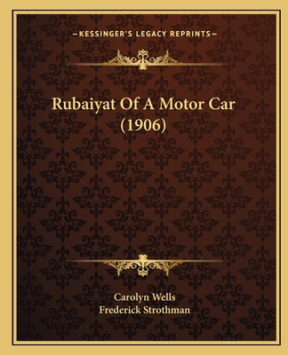 Rubaiyat Of A Motor Car (1906) 1164832913 Book Cover