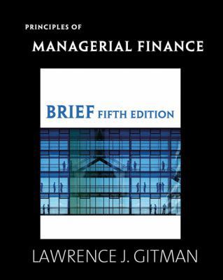 PRINCIPLES OF MANAGERIAL FINANCE, BRIEF 0321524128 Book Cover
