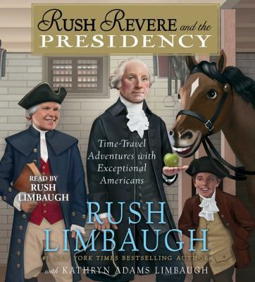 Rush Revere and the Presidency 1508227454 Book Cover