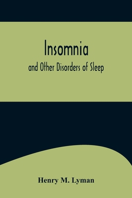 Insomnia; and Other Disorders of Sleep 9356575746 Book Cover