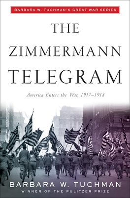 The Zimmermann Telegram: America Enters the War... 0345324250 Book Cover