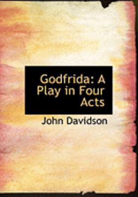 Godfrida: A Play in Four Acts (Large Print Edit... [Large Print] 0554916851 Book Cover