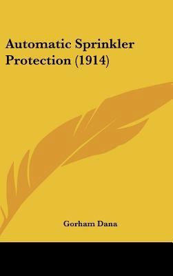 Automatic Sprinkler Protection (1914) 0548966753 Book Cover