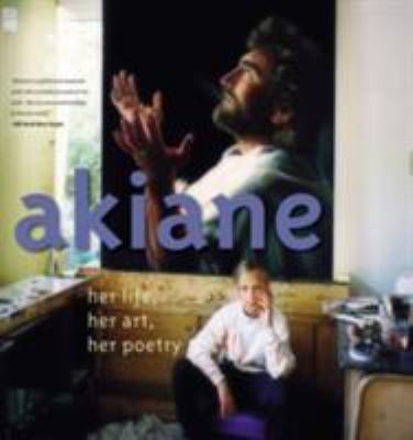 Akiane: Her Life, Her Art, Her Poetry 0849900441 Book Cover