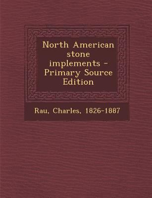 North American Stone Implements 1287892981 Book Cover