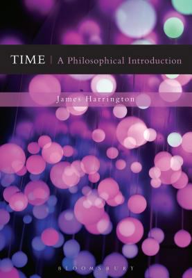 Time: A Philosophical Introduction 1472505573 Book Cover