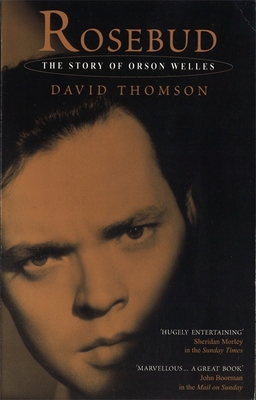 Rosebud: The Story of Orson Welles 0349109095 Book Cover