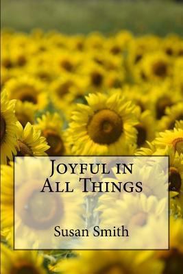 Joyful in All Things 1976246768 Book Cover