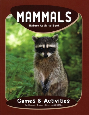 Mammals Nature Activity Book, 2nd Ed: Games & A... 1583555811 Book Cover