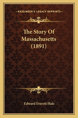 The Story Of Massachusetts (1891) 1164194062 Book Cover