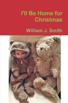 I'll Be Home for Christmas 1794709428 Book Cover