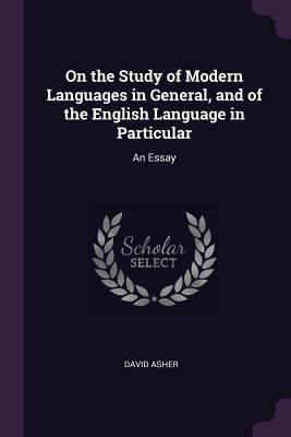 On the Study of Modern Languages in General, an... 1377735834 Book Cover