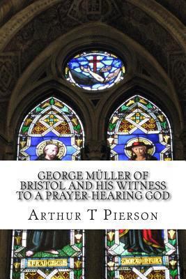 George Muller of Bristol and His Witness to a P... 1484003535 Book Cover