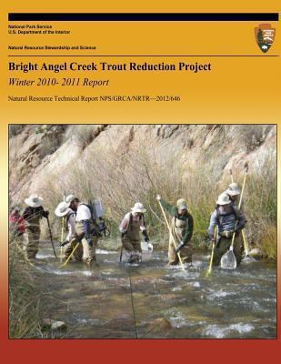 Bright Angel Creek Trout Reduction Project: Win... 1491034742 Book Cover