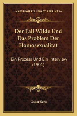 Der Fall Wilde Und Das Problem Der Homosexualit... [German] 1167445961 Book Cover
