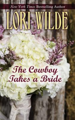 The Cowboy Takes a Bride [Large Print] 1410448320 Book Cover