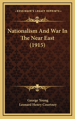 Nationalism And War In The Near East (1915) 1166257789 Book Cover