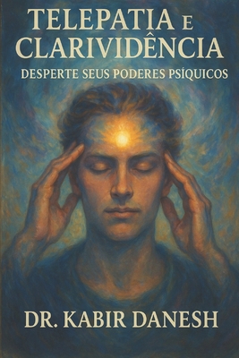 Telepatia e Clarividência: Desperte seus Podere... [Portuguese] B0892HSXV5 Book Cover