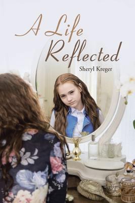 A Life Reflected 1640790713 Book Cover