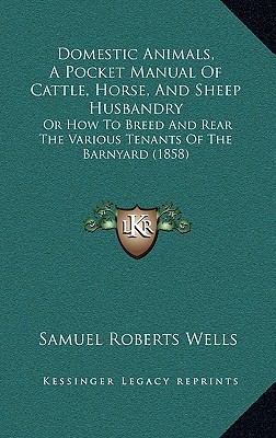 Domestic Animals, A Pocket Manual Of Cattle, Ho... 116471368X Book Cover