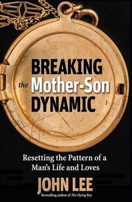 Breaking the Mother-Son Dynamic: Resetting the ... 0757318665 Book Cover