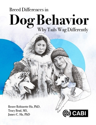 Breed Differences in Dog Behavior: Why Tails Wa... 1800624549 Book Cover